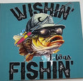 Wishin' I was Fishin'