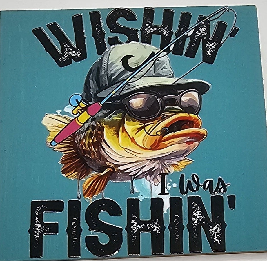 Wishin' I was Fishin'